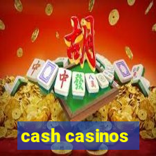 cash casinos