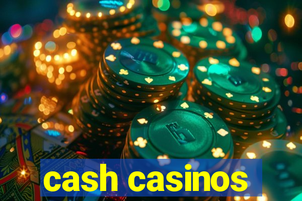 cash casinos