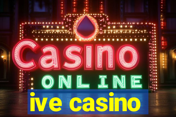 ive casino