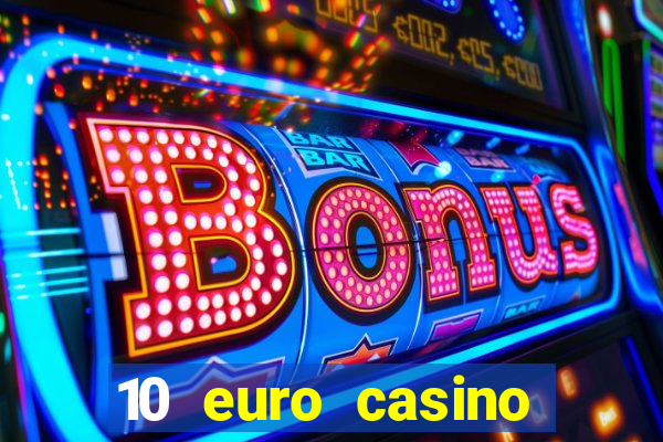 10 euro casino bonus ohne einzahlung 2021