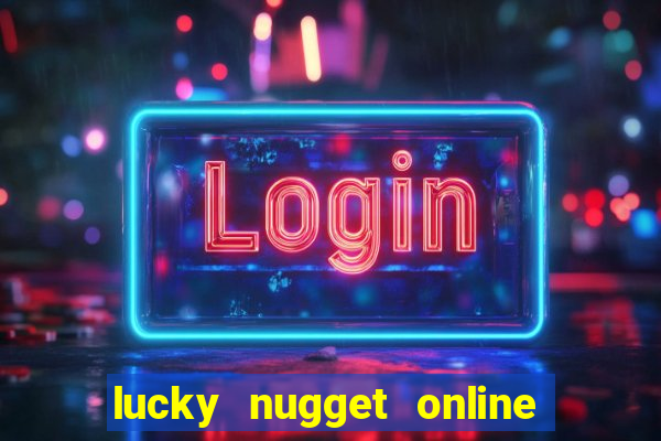 lucky nugget online casino login