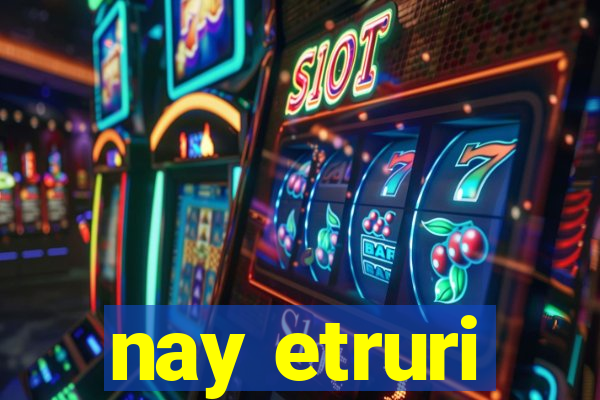 nay etruri