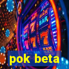 pok beta