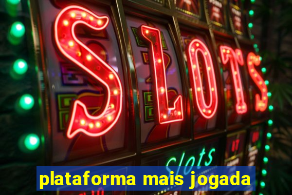 plataforma mais jogada