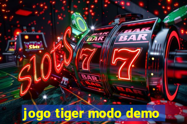 jogo tiger modo demo