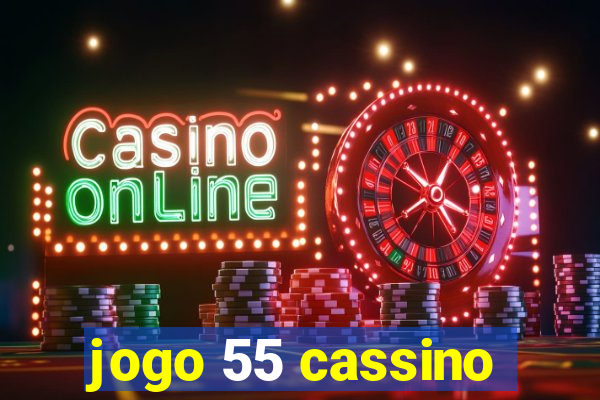 jogo 55 cassino