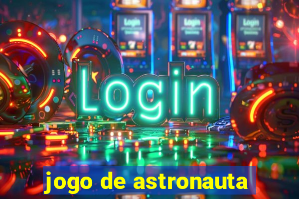 jogo de astronauta