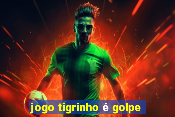 jogo tigrinho é golpe