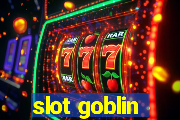 slot goblin