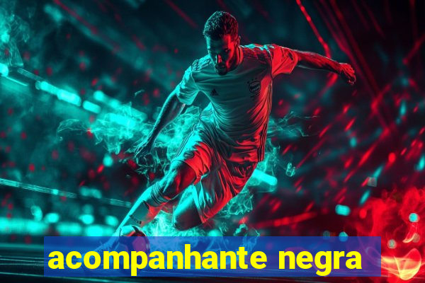 acompanhante negra