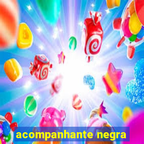 acompanhante negra