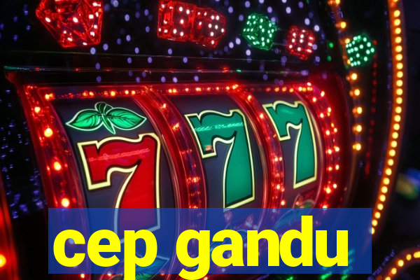 cep gandu