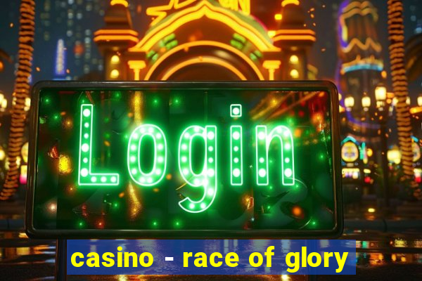 casino - race of glory