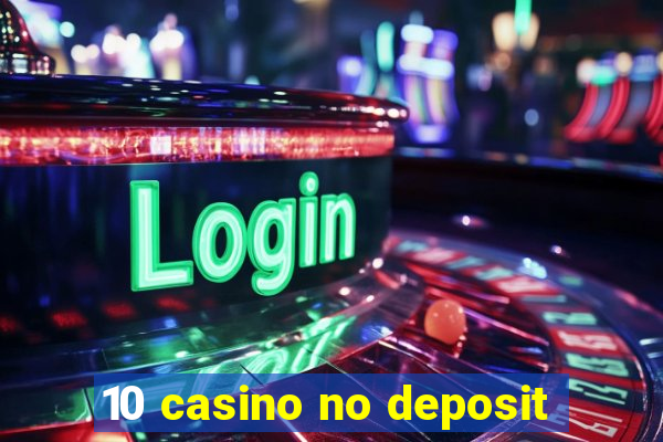 10 casino no deposit