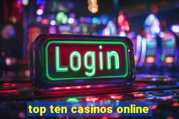 top ten casinos online