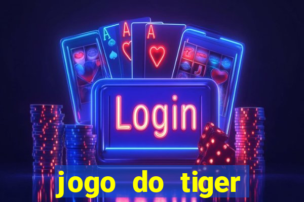 jogo do tiger teste gr谩tis