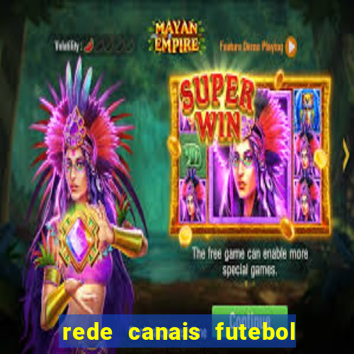 rede canais futebol ao vivo