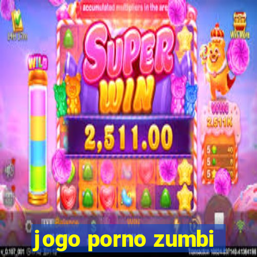 jogo porno zumbi