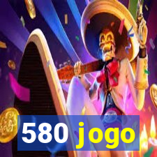 580 jogo