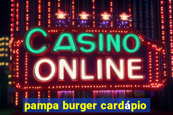 pampa burger cardápio