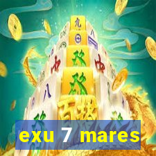 exu 7 mares