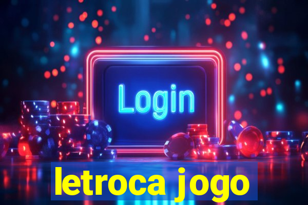 letroca jogo