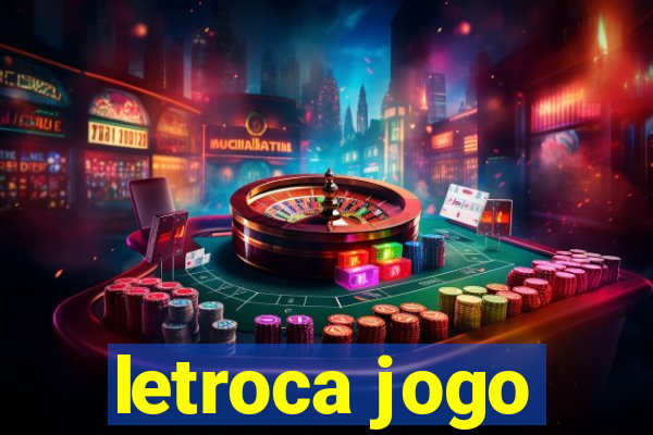 letroca jogo