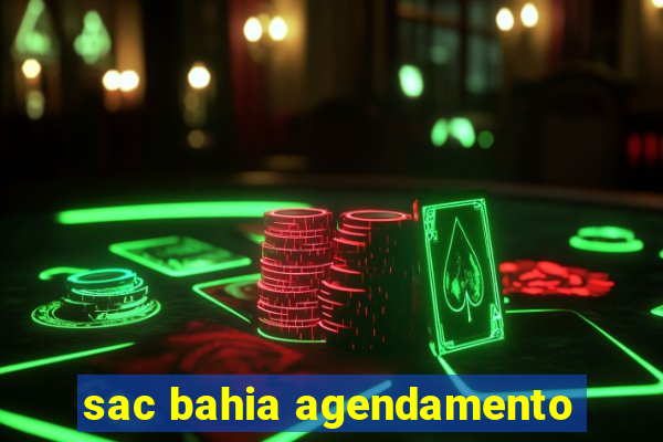 sac bahia agendamento