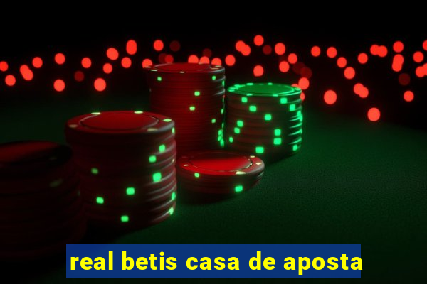 real betis casa de aposta