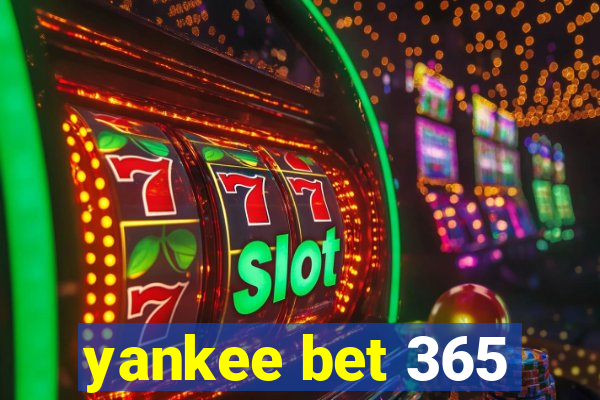 yankee bet 365