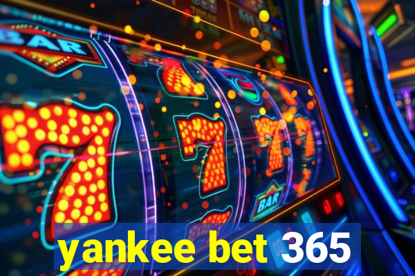 yankee bet 365