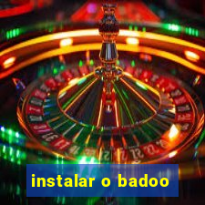 instalar o badoo