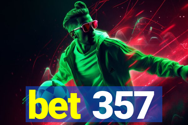 bet 357