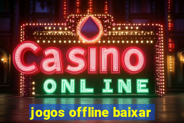 jogos offline baixar