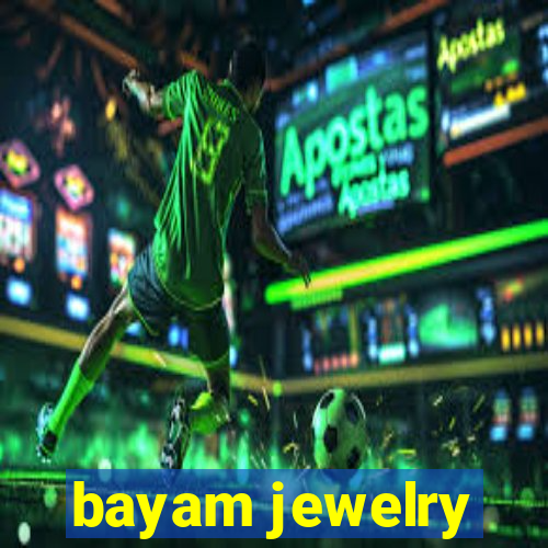 bayam jewelry