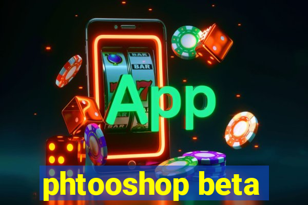 phtooshop beta