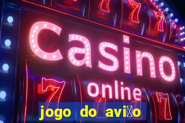 jogo do avi茫o que ganha dinheiro