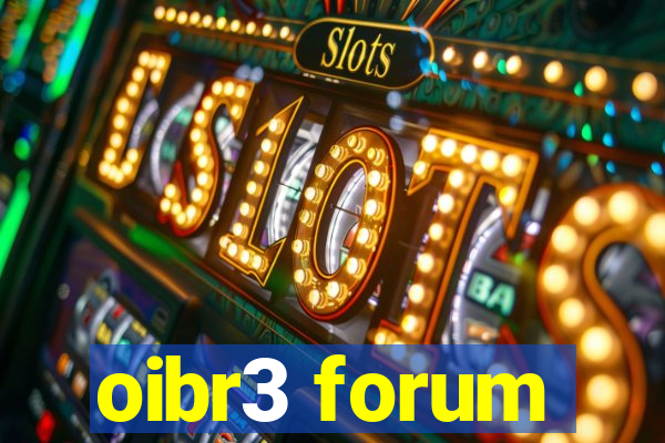 oibr3 forum