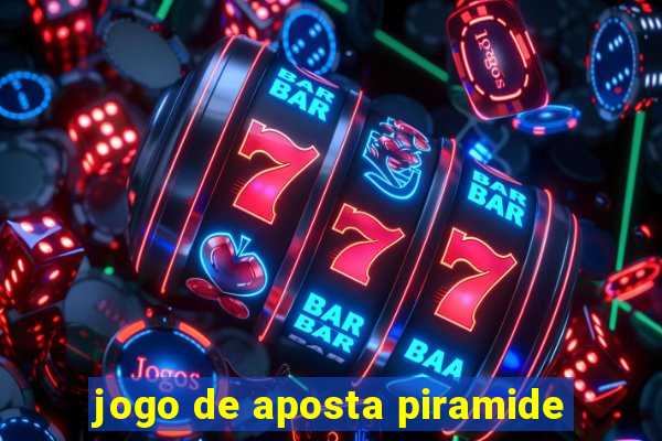 jogo de aposta piramide