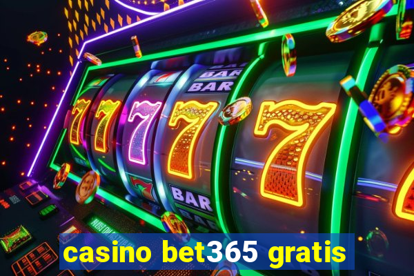 casino bet365 gratis