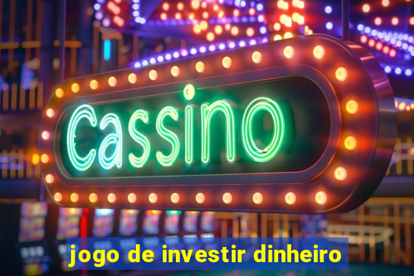 jogo de investir dinheiro