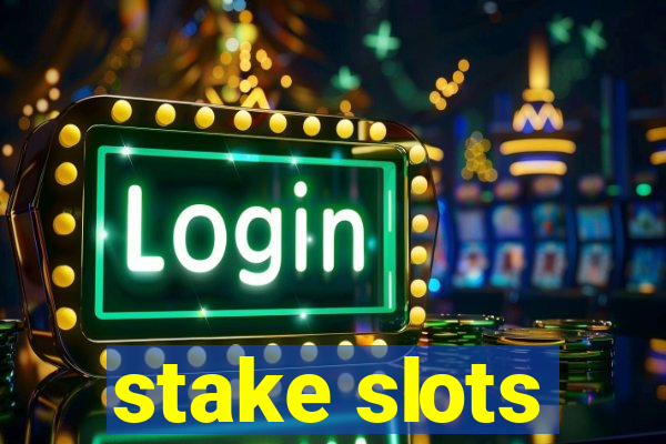 stake slots