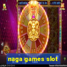 naga games slot