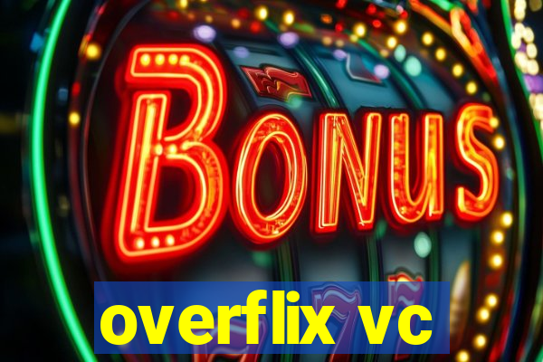 overflix vc