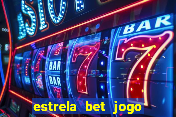 estrela bet jogo do tigre