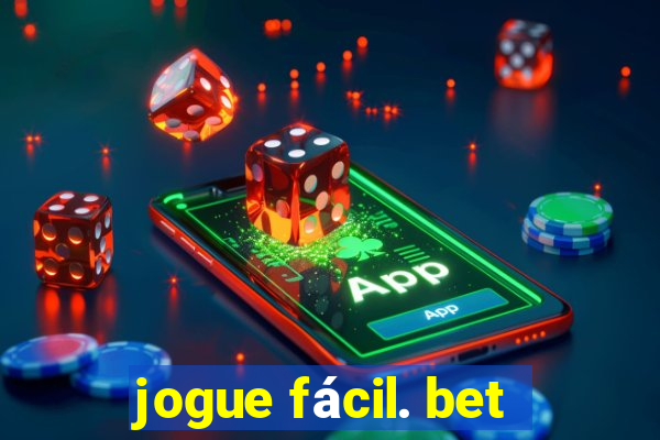 jogue fácil. bet