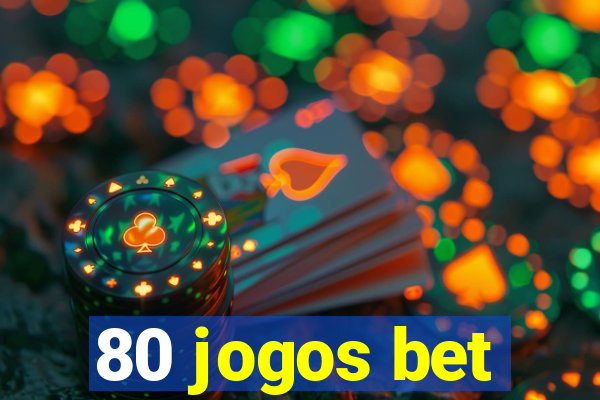 80 jogos bet