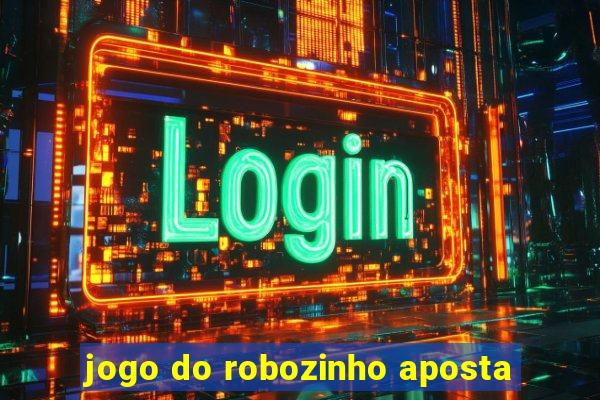 jogo do robozinho aposta