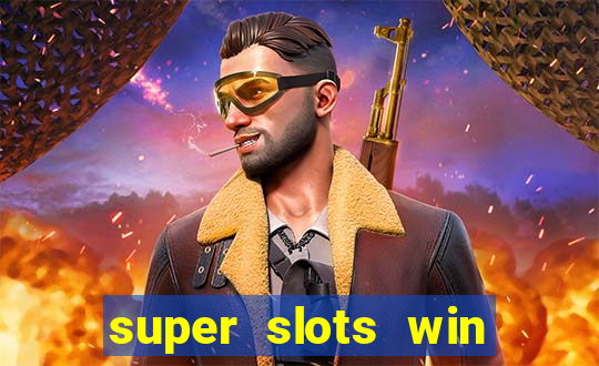 super slots win big slot