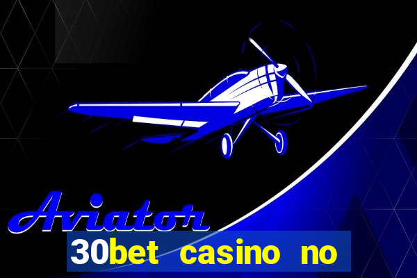 30bet casino no deposit bonus